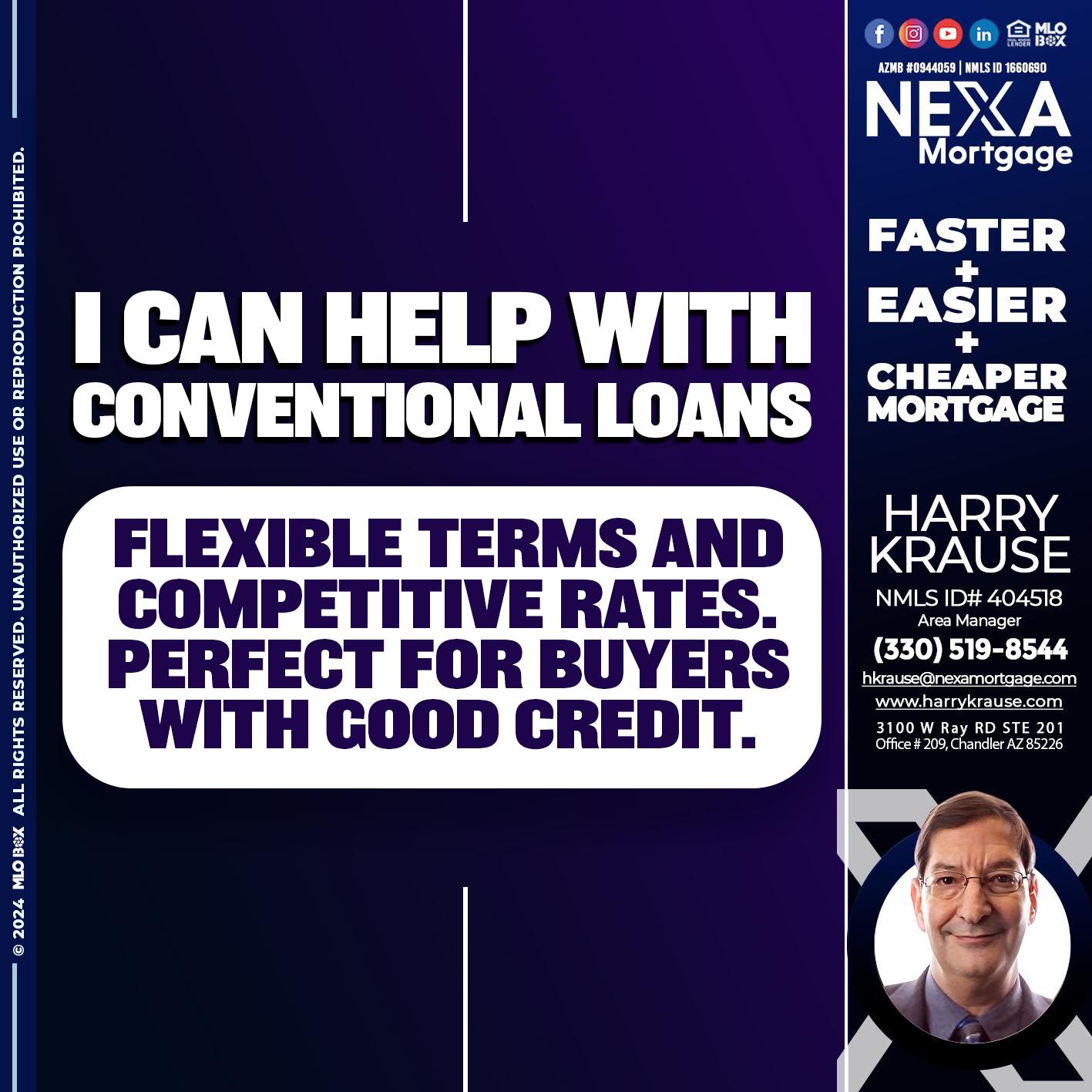 I CAN HELP WITH CONVENTIONAL LOANS - Harry Krause -Area Manager