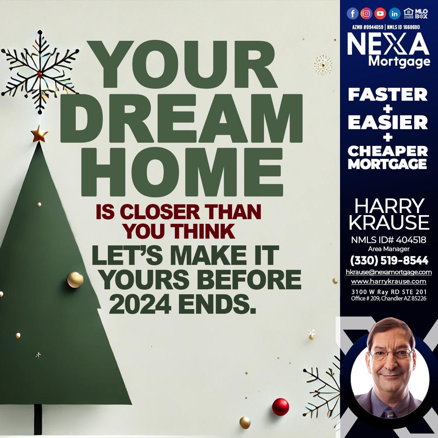 YOUR DREAM HOME - Harry Krause -Area Manager