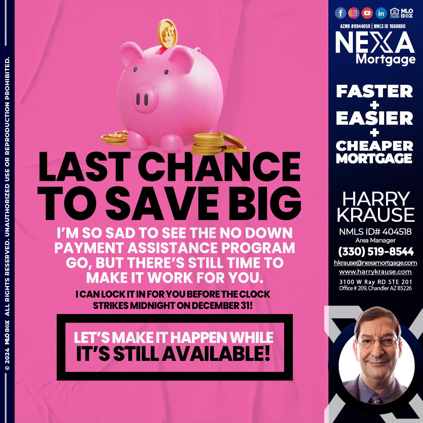 LAST CHANCE TO SAVE BIG - Harry Krause -Area Manager